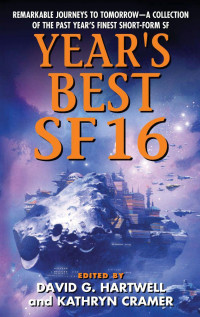 Hartwell David G; Cramer Kathryn (editor) — Year's Best SF 16