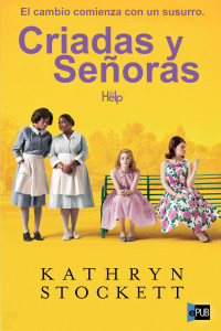 Kathryn Stockett — Criadas y señoras