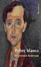 Sherwood Anderson — Pobre Blanco