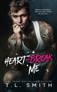 T.L. Smith — Heartbreak Me