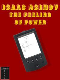 Isaac Asimov — The Feeling of Power