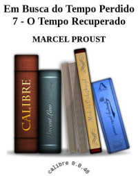 Proust Marcel — O tempo recuperado