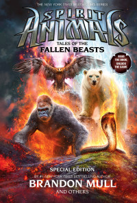 Brandon Mull — Spirit Animals 0.6 - Tales of the Fallen Beasts (special edition)