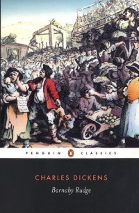 Dickens Charles — Barnaby Rudge: a tale of the Riots of 'eighty