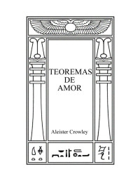 Crowley Aleister — Teoremas de Amor