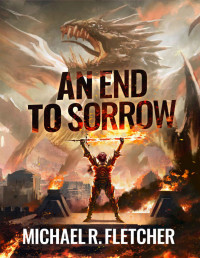 Michael R. Fletcher — An End to Sorrow