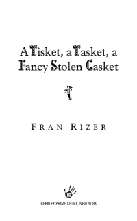 Rizer Fran — A Tisket, a Tasket, a Fancy Stolen Casket (Callie Parrish Mysteries, No. 1)