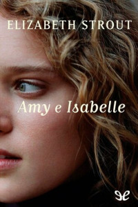 Elizabeth Strout — Amy e Isabelle