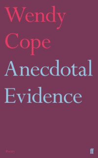 Wendy Cope — Anecdotal Evidence