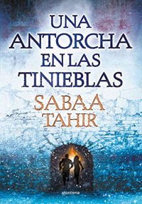 Sabaa Tahir — (Una Llama entre Cenizas 02) Una antorcha en las tinieblas