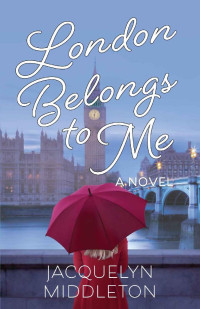 Middleton Jacquelyn — London Belongs to Me