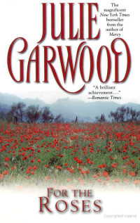 Julie Garwood — For The Roses