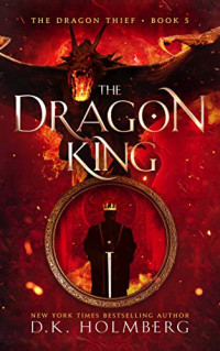 D.K. Holmberg — The Dragon King