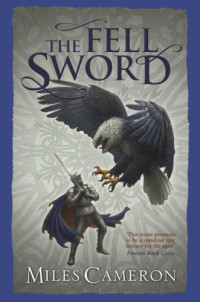 Miles Cameron — The Fell Sword