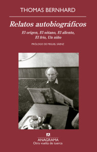 Thomas Bernhard — Relatos autobiográficos