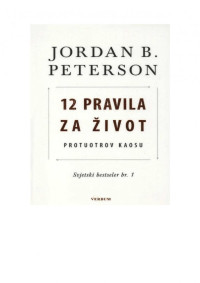 Dzordan Peterson (Jordan B. Peterson) — 12 Pravila Za Zivot