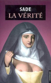 de Sade, Marquis — La vérité
