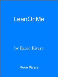 Rivera Roxie — LeanOnMe