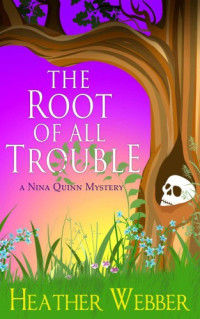 Webber Heather — The Root of All Trouble