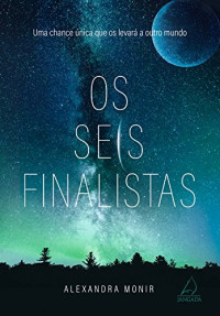 Monir Alexandra — Os seis finalistas