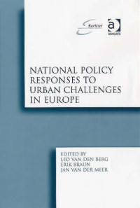 Leo van den Berg, Erik Braun, Jan Van Der Meer — National Policy Responses to Urban Challenges in Europe (Euricur Series (European Institute for Comparative Urban Research))