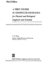 Y. C. Fung — A First Course in Continuum Mechanics: for Physical and Biological Engineers and Scientists