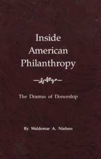 Waldemar A. Nielsen — Inside American philanthropy: the dramas of donorship