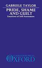 Taylor, Gabriele — Pride, Shame, and Guilt: Emotions of Self-Assessment
