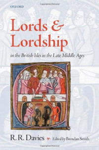 R. R. Davies, Brendan Smith — Lords & Lordship in the British Isles in the Late Middle Ages