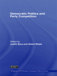 Judith Bara; Albert Weale — Democratic Politics and Party Competition