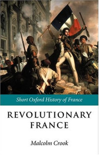 Malcolm Crook — Revolutionary France: 1788-1880