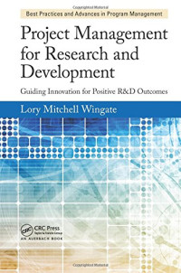 Lory Mitchell Wingate — Project Management for Research and Development: Guiding Innovation for Positive R&D Outcomes