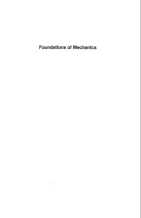 Ralph Abraham; Jerrold E. Marsden — Foundations of Mechanics : A Mathematical Exposition of Classical Mechanics with an Introd. to the Qualitative Theory of Dynam. Systems and Appl. to the three-body problem