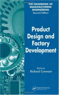 Richard Crowson — Product Design and Factory Development (The Handbook of Manufacturing Engineering, Second Edition) (Volume 1)