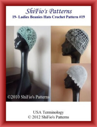 ShiFio's Patterns — 19- Ladies Beanies Hats Crochet Patterns #19
