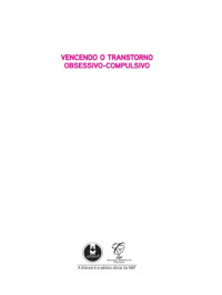 Aristides Volpato Cordioli — Vencendo o transtorno obsessivo-compulsivo: manual de terapia cognitivo-comportamental para pacientes e terapeutas