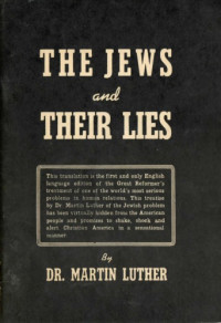 Martin Luther — The Jews and their Lies