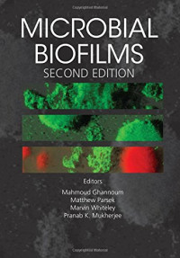 Mahmoud A. Ghannoum, Matthew Parsek, Marvin Whiteley, Pranab K. Mukherjee — Microbial Biofilms, Second Edition