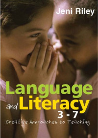Dr Jeni Riley — Language and Literacy 3-7: Creative Approaches to Teaching