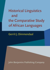 Gerrit J. Dimmendaal — Historical Linguistics and the Comparative Study of African Languages