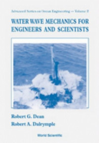 Robert G. Dean, Robert A. Dalrymple — Water wave mechanics for engineers and scientists