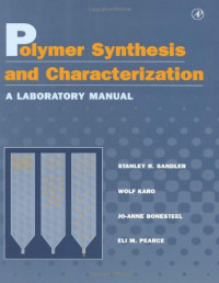Stanley R. Sandler, Wolf Karo, JoAnne Bonesteel, Eli M. Pearce — Polymer Synthesis and Characterization: A Laboratory Manual