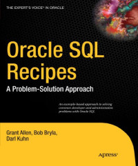 Grant Allen, Bob Bryla, Darl Kuhn — Oracle SQL Recipes: A Problem-Solution Approach