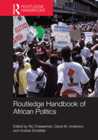 Cheeseman, Nic;Anderson, David;Scheibler, Andrea — Routledge Handbook of African Politics