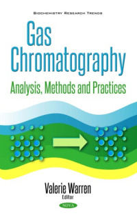 Valerie Warren — Gas Chromatography: Analysis, Methods and Practices