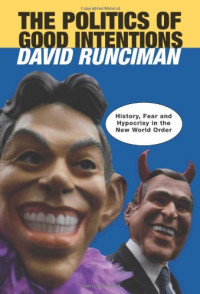 David Runciman — The Politics of Good Intentions