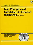 David Mautner Himmelblau — Basic principles and calculations in chemical engineering