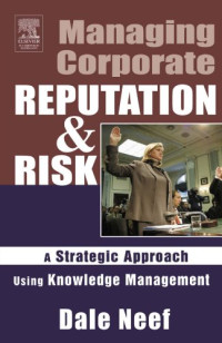 Dale Neef — Managing Corporate Reputation and Risk: A Strategic Approach Using Knowledge Management