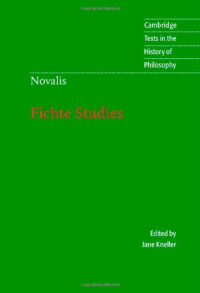 Novalis; edited by Jane Kneller — Fichte Studies