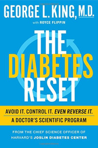 George King M.D., Royce Flippin — The Diabetes Reset: Avoid It. Control It. Even Reverse It. A Doctor's Scientific Program